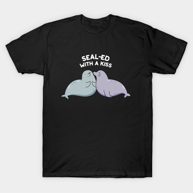 Sealed With A Kiss Cute Sea Lion Seal Pun. T-Shirt by punnybone